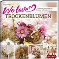 Cover: We love Trockenblumen - BLOOM'S