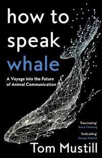 Enlarge image Cover: How to Speak Whale - William Collins