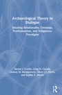 Cover: Archaeological Theory in Dialogue - Routledge