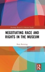 Cover: Negotiating Race and Rights in the Museum - Routledge