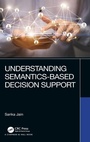 Cover: Understanding Semantics-Based Decision Support - Chapman & Hall/CRC