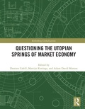 Cover: Questioning the Utopian Springs of Market Economy - Routledge