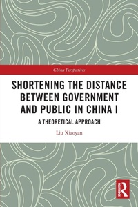 Abbildung von: Shortening the Distance between Government and Public in China I - Routledge