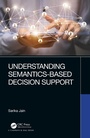 Cover: Understanding Semantics-Based Decision Support - Chapman & Hall/CRC