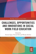 Cover: Challenges, Opportunities and Innovations in Social Work Field Education - Routledge