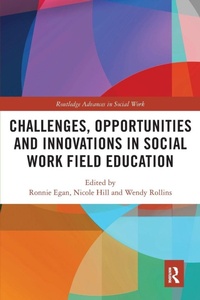 Enlarge image Cover: Challenges, Opportunities and Innovations in Social Work Field Education - Routledge