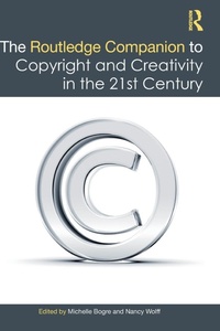 Abbildung von: The Routledge Companion to Copyright and Creativity in the 21st Century - Routledge