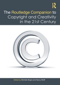 Abbildung von: The Routledge Companion to Copyright and Creativity in the 21st Century - Routledge