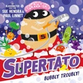 Cover: Supertato: Bubbly Troubly - Simon & Schuster Children's