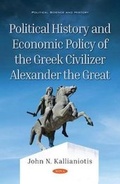 Cover: Political History and Economic Policy of the Greek Civilizer Alexander the Great - Nova Science Publishers Inc