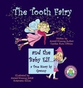Cover: The Tooth Fairy and the Baby Elf... A True Story by Granny - Pickles House Publications