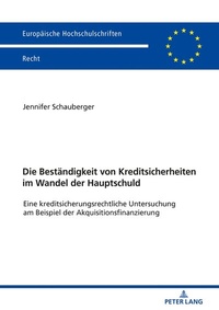 Abbildung von: Die Beständigkeit von Kreditsicherheiten im Wandel der Hauptschuld - Peter Lang Verlag