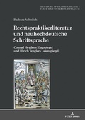 Cover: Rechtspraktikerliteratur und neuhochdeutsche Schriftsprache - Peter Lang Verlag