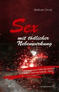 Cover: Sex mit t&ouml;dlicher Nebenwirkung - comediantes - Verlag f&uuml;r Lyrik und Belletristik des 21. Jahrhunderts