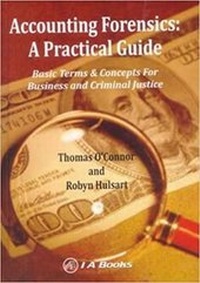 Enlarge image Cover: Accounting Forensics: A Practical Guide: Basic Terms & Concepts For Business and Criminal Justice - Indo American Books