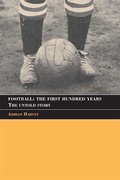 Cover: Football: The First Hundred Years - Routledge