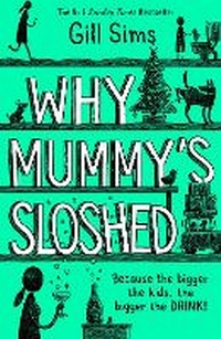 Enlarge image Cover: Why Mummy's Sloshed - HarperCollins