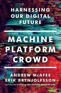 Abbildung von: Machine, Platform, Crowd: Harnessing Our Digital Future - W. W. Norton & Company
