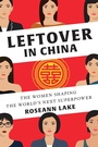 Cover: Leftover in China - W. W. Norton & Company