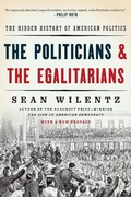 Cover: The Politicians and the Egalitarians - W. W. Norton & Company