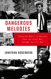 Abbildung von: Dangerous Melodies: Classical Music in America from the Great War through the Cold War - W. W. Norton & Company
