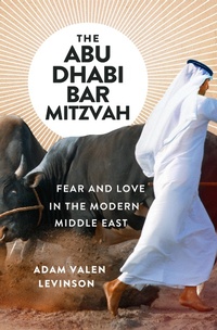 Abbildung von: The Abu Dhabi Bar Mitzvah: Fear and Love in the Modern Middle East - W. W. Norton & Company