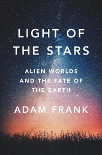 Abbildung von: Light of the Stars: Alien Worlds and the Fate of the Earth - W. W. Norton & Company