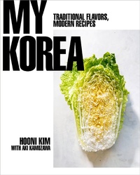 Abbildung von: My Korea: Traditional Flavors, Modern Recipes - W. W. Norton & Company