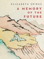 Cover: A Memory of the Future - W. W. Norton & Company