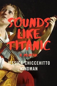 Abbildung von: Sounds Like Titanic: A Memoir - W. W. Norton & Company