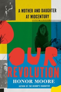 Abbildung von: Our Revolution: A Mother and Daughter at Midcentury - W. W. Norton & Company