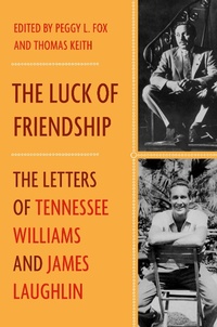 Abbildung von: The Luck of Friendship: The Letters of Tennessee Williams and James Laughlin - W. W. Norton & Company