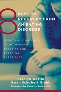 Cover: 8 Keys to Recovery from an Eating Disorder - W. W. Norton & Company