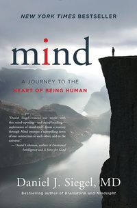 Abbildung von: Mind: A Journey to the Heart of Being Human (Norton Series on Interpersonal Neurobiology) - W. W. Norton & Company