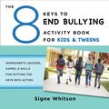 Cover: The 8 Keys to End Bullying Activity Book for Kids & Tweens - W. W. Norton & Company