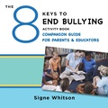 Cover: The 8 Keys to End Bullying Activity Book Companion Guide for Parents & Educators - W. W. Norton & Company