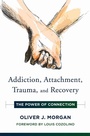 Cover: Addiction, Attachment, Trauma and Recovery - W. W. Norton & Company