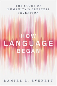 Enlarge image Cover: How Language Began - Liveright