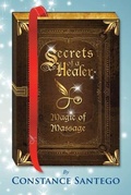 Cover: Secrets of a Healer - Magic of Massage - Maximillian Enterprises Inc.