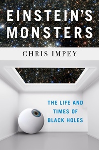 Abbildung von: Einstein's Monsters: The Life and Times of Black Holes - W. W. Norton & Company