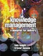 Cover: Knowledge Management - A Blueprint for Delivery - Routledge