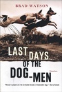 Cover: Last Days of the Dog-Men - W. W. Norton & Company