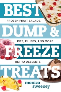 Abbildung von: Best Dump and Freeze Treats: Frozen Fruit Salads, Pies, Fluffs, and More Retro Desserts (Best Ever) - Countryman Press