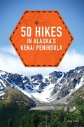 Cover: 50 Hikes in Alaska's Kenai Peninsula - Countryman Press