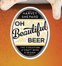 Abbildung von: Oh Beautiful Beer: The Evolution of Craft Beer and Design - Countryman Press
