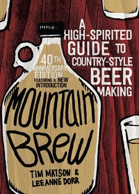 Abbildung von: Mountain Brew: A High-Spirited Guide to Country-Style Beer Making - Countryman Press