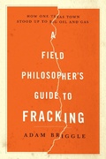 Cover: A Field Philosopher's Guide to Fracking - Liveright Publishing Corporation