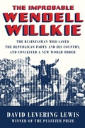 Cover: The Improbable Wendell Willkie - Liveright