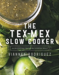 Abbildung von: The Tex-Mex Slow Cooker: 100 Delicious Recipes for Easy Everyday Meals - Countryman Press