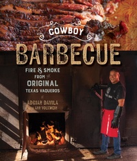 Abbildung von: Cowboy Barbecue: Fire & Smoke from the Original Texas Vaqueros - Countryman Press